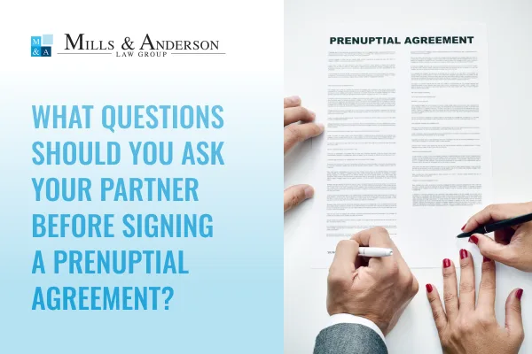 What Questions Should You Ask Your Partner Before Signing a Prenuptial Agreement